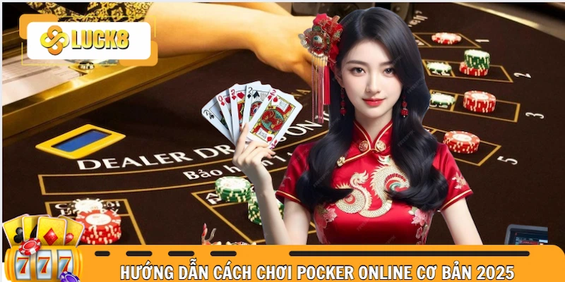 Cách chơi Pocker online
